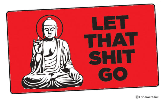 Sticker-Let that shit go. (Buddha)