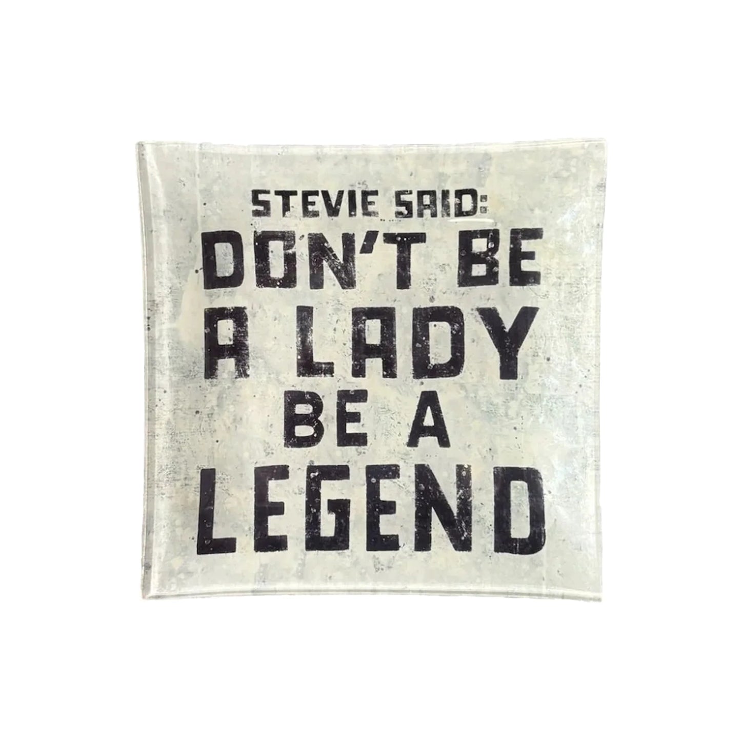 Plate - Stevie Said Don't Be A Lady Be A Legend