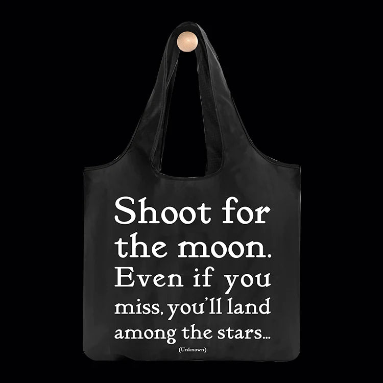 Quotable - Bag - Shoot for the moon. Even if you miss, you'll land among the stars.