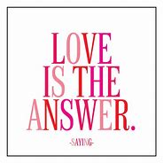 Quotable - Matches - Love is the answer