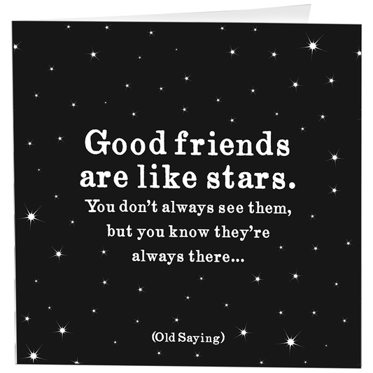 Card - Good Friends Stars - Friendship - (Old Saying)