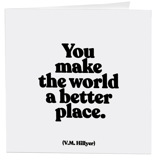 Quotable-Cards - 346- You Make The World (V.M. Hillyer)