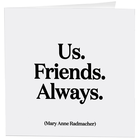 Quotable-Cards - 252- Us. Friends. Always. - Friendship - (Radmacher)