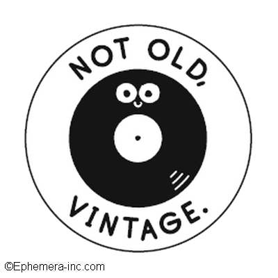 Ephemera Button-Not Old; Vintage