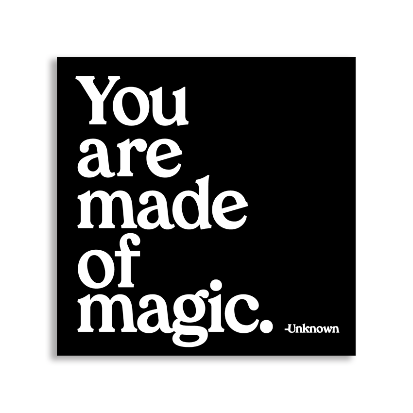 Quotable - Magnet - M372 - You Are Made Of Magic (Unknown)