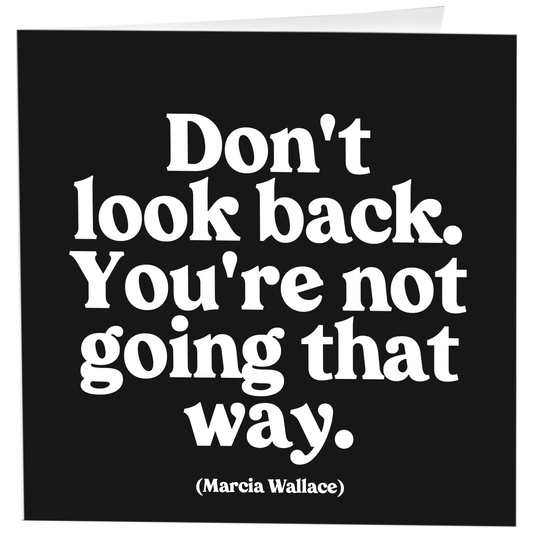 Quotable-Cards - 377 - Don't Look Back (Marcia Wallace)