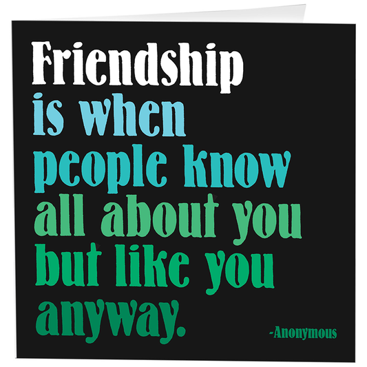 Quotable - Cards - D34- Friendship Is When - Friendship - (Anonymous)