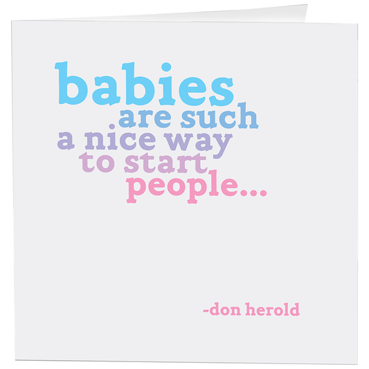 Quotable-Cards - D26 - Babies Are Such Nice - Baby - (Don Herold)