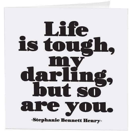 Quotable-Cards - 321- Life Is Tough My Darling (S. Bennett Henry)