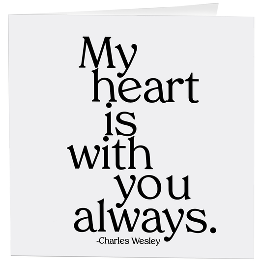 Quotable-Cards - 368- My Heart Is With You Always - Love - (Wesley)