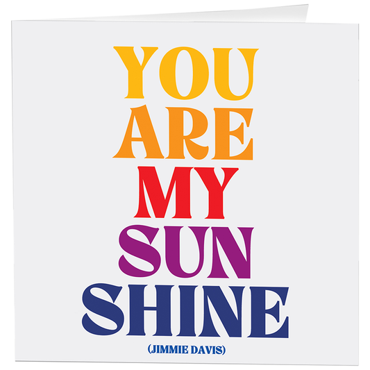 Quotable-Cards - D319 - You Are My Sunshine (Jimmie Davis)